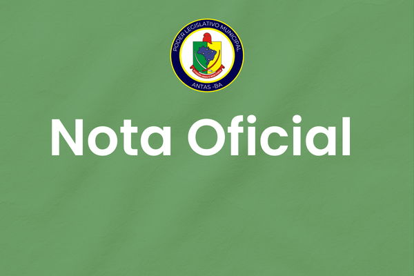 Nota Oficial – Câmara Municipal de Antas-BA